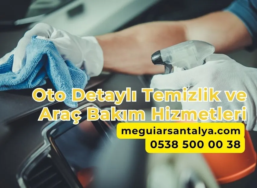 Oto Detaylı Temizlik ve Araç Bakım Hizmetleri